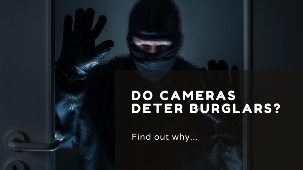 Do Security Cameras Deter Burglars? EEOS Security