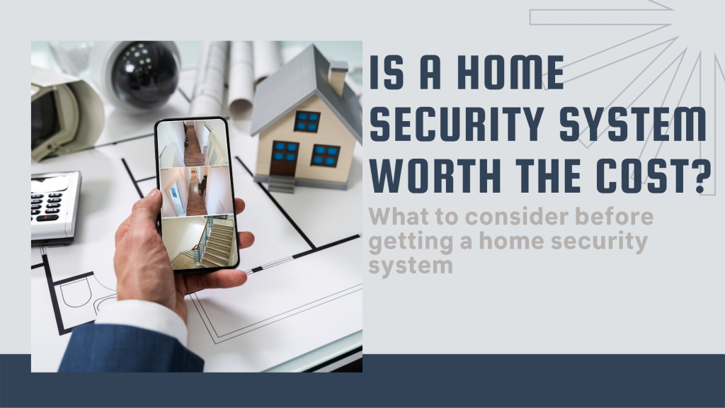 Is A Home Security System Worth The Cost? EEOS Security