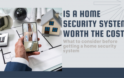 Is a home security system worth the cost?